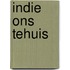 Indie ons tehuis