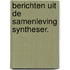 Berichten uit de samenleving syntheser.
