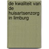 De kwaliteit van de huisartsenzorg in Limburg door A. Bijl
