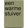Een warme stuiver by M. Goderie
