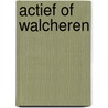 Actief of Walcheren by R. Lammerts