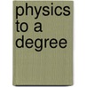 Physics to a Degree door Thomas, E.G.