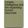 Myopia, intelligence and the expanding human neocortex by M. Storter