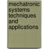 Mechatronic systems techniques and applications door Cornelius T. Leandes