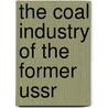 The coal industry of the former USSR door Onbekend