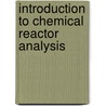 Introduction to chemical reactor analysis door R.E. Hayes