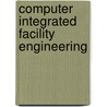 Computer integrated facility engineering by Unknown