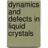 Dynamics and defects in liquid crystals by Cladis Cladis