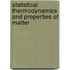 Statistical thermodynamics and properties of matter