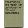 Transmission line matrix (TLM) techniques for diffusion applications by D. de Cogan