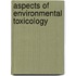 Aspects of environmental toxicology