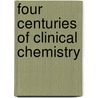 Four Centuries of Clinical Chemistry door Rosenfeld, Louis