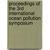 Proceedings of the 3rd International Ocean Pollution Symposium by Unknown