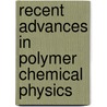 Recent Advances in Polymer Chemical Physics by Prevorsek C. Prevorsek