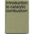 Introduction to catalytic combustion