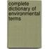 Complete dictionary of environmental terms