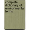 Complete dictionary of environmental terms by L. Theodore