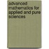 Advanced mathematics for applied and pure sciences