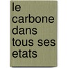 Le carbone dans tous ses etats by P. Bernier