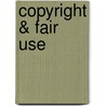 Copyright & Fair Use by Baron, Robert A.