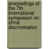 Proceedings of the 7th International Symposium on Chiral Discrimination