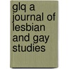 Glq a journal of lesbian and gay studies door Onbekend