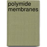 Polymide Membranes door Ohya, Haruhiko