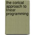 The corical approach to linear programming