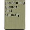 Performing gender and comedy door S. Hengen