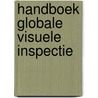Handboek globale visuele inspectie by Unknown
