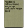 Handboek categorisering wegen op duurzaam veilige basis door Onbekend