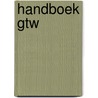 Handboek GTW door Onbekend
