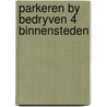 Parkeren by bedryven 4 binnensteden door Onbekend