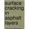 Surface cracking in asphalt layers door Nelly Kunst