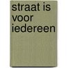 Straat is voor iedereen by Renate Dorresstein