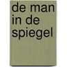 De man in de spiegel by Guy Didelez