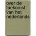 Over de toekomst van het Nederlands