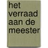 Het verraad aan de meester