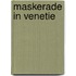 Maskerade in Venetie
