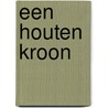 Een houten kroon by A. Demedts
