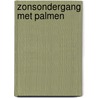 Zonsondergang met palmen door Nieuwenborgh