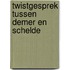 Twistgesprek tussen demer en schelde