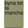 Byna tot la mancha door Vancampenhout