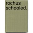 Rochus schooled.