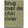 Brug over de chin rivier by Matzken