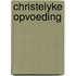 Christelyke opvoeding