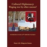 Cultural Diplomacy: Waging war by other means? door F.A.M. Alting von Geusau