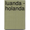 Luanda - Holanda door J. van Wijk