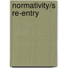 Normativity/s Re-entry by L.M.A. Francot-Timmermans