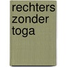 Rechters zonder Toga by P.J.P. Tak
